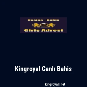Kingroyal Canlı Bahis