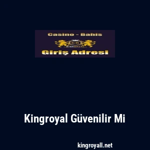 Kingroyal Güvenilir Mi
