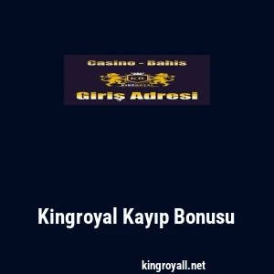 Kingroyal Kayıp Bonusu