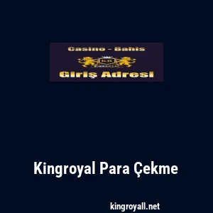 Kingroyal Para Çekme