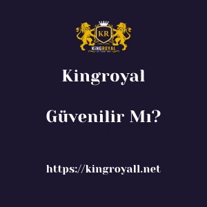 Kingroyal Güvenilir Mı?