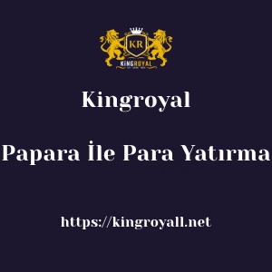 Kingroyal Papara İle Para Yatırma